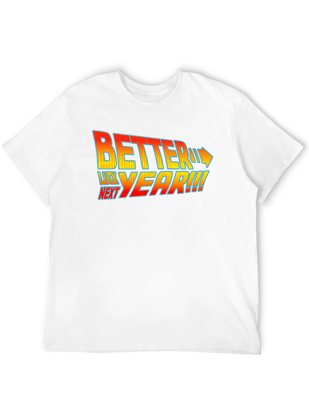 Better Luck Next Year T-Shirt