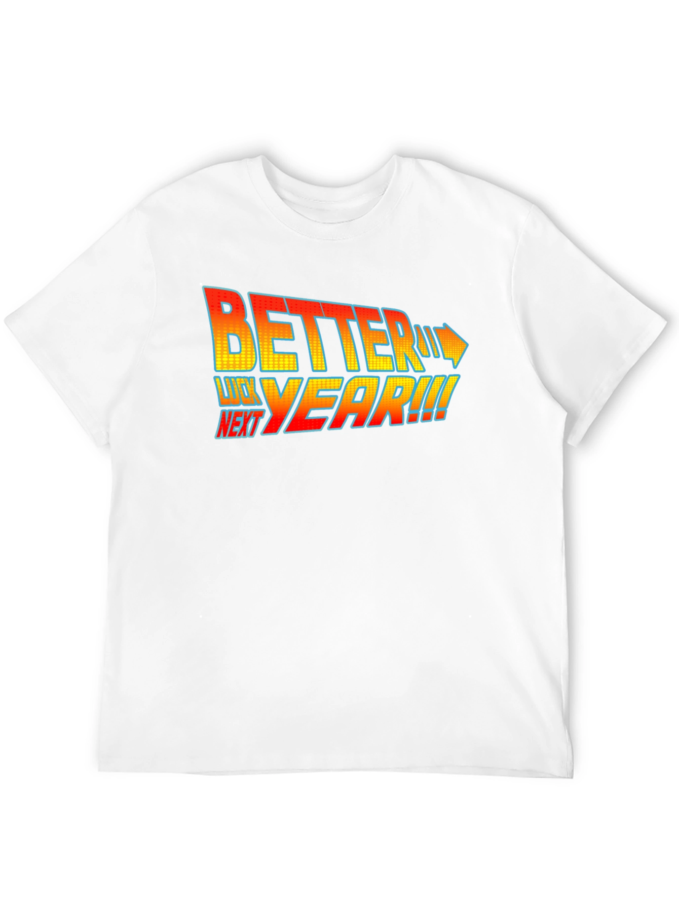 Better Luck Next Year T-Shirt