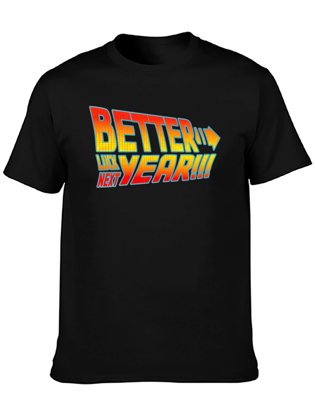 Better Luck Next Year T-Shirt