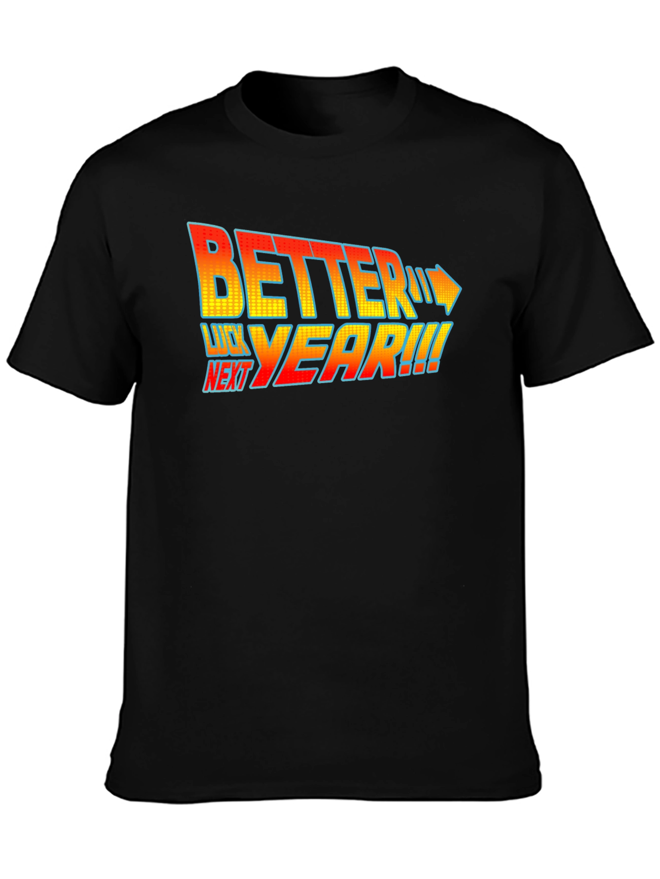 Better Luck Next Year T-Shirt