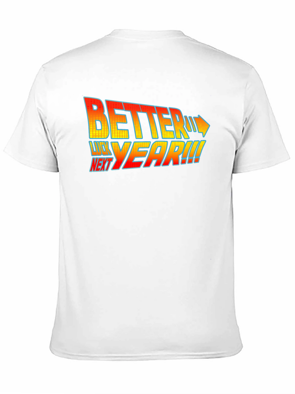 Better Luck Next Year T-Shirt