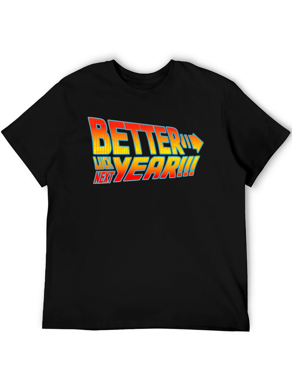 Better Luck Next Year T-Shirt
