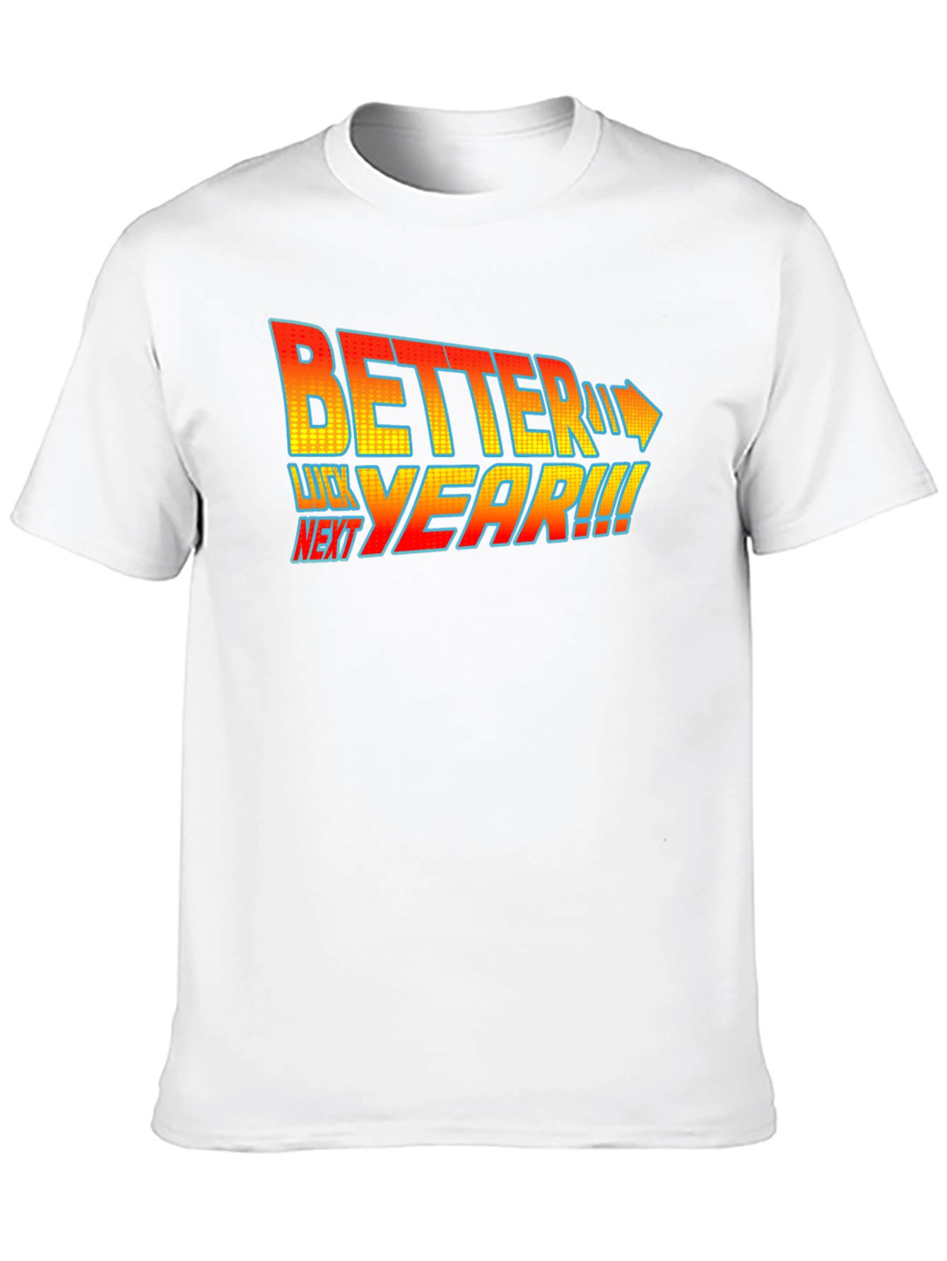 Better Luck Next Year T-Shirt