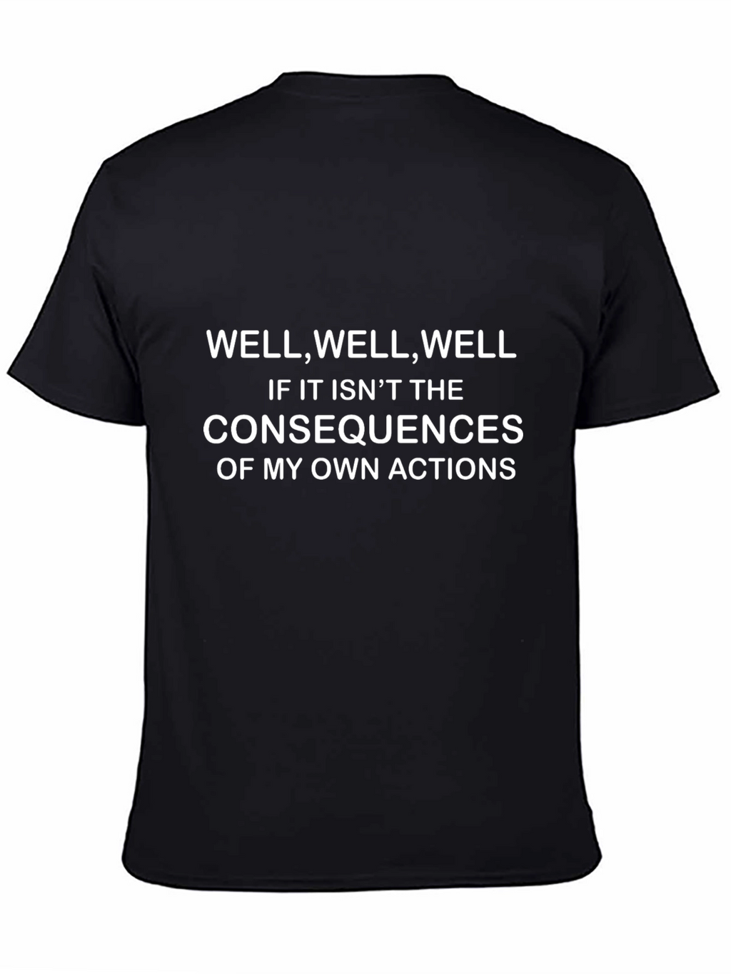 Consequences of My Actions Graphic T-Shirt