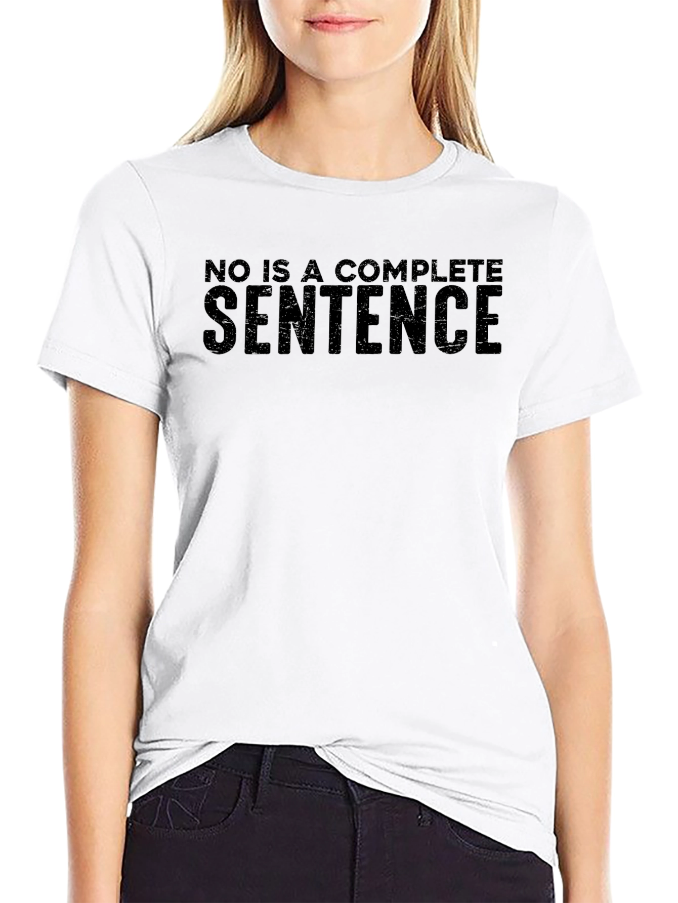 No Is A Complete Sentence T-Shirt