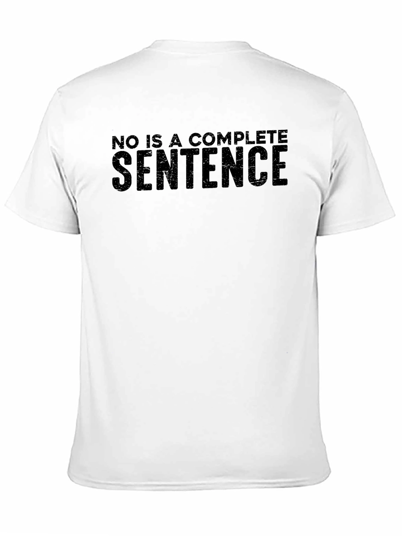 No Is A Complete Sentence T-Shirt