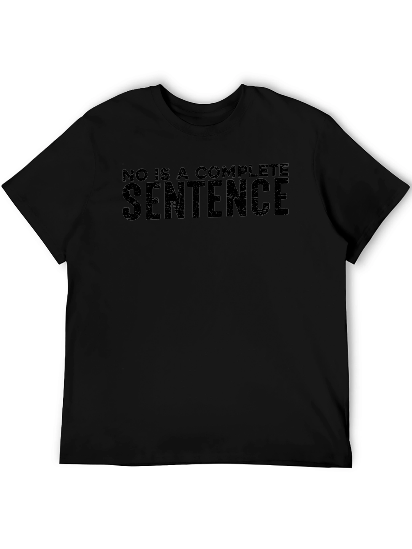 No Is A Complete Sentence T-Shirt