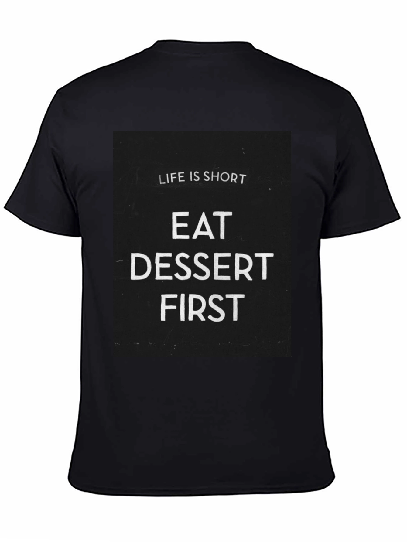 Life is Short Eat Dessert First Graphic Tee