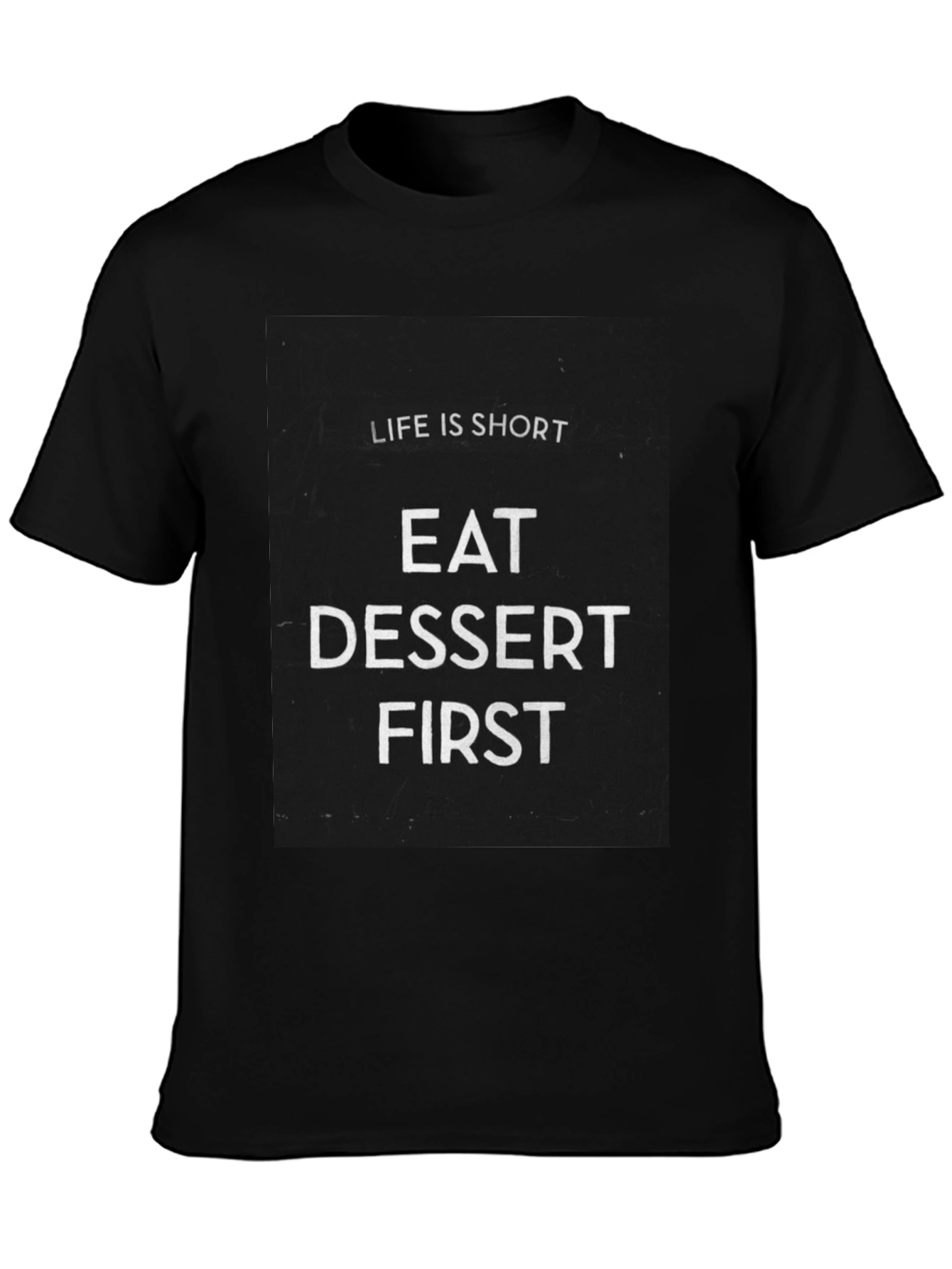 Life is Short Eat Dessert First Graphic Tee