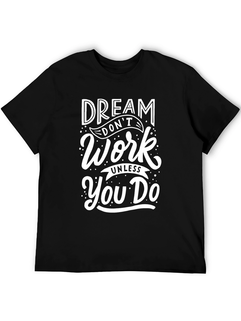 Dream Work T-Shirt