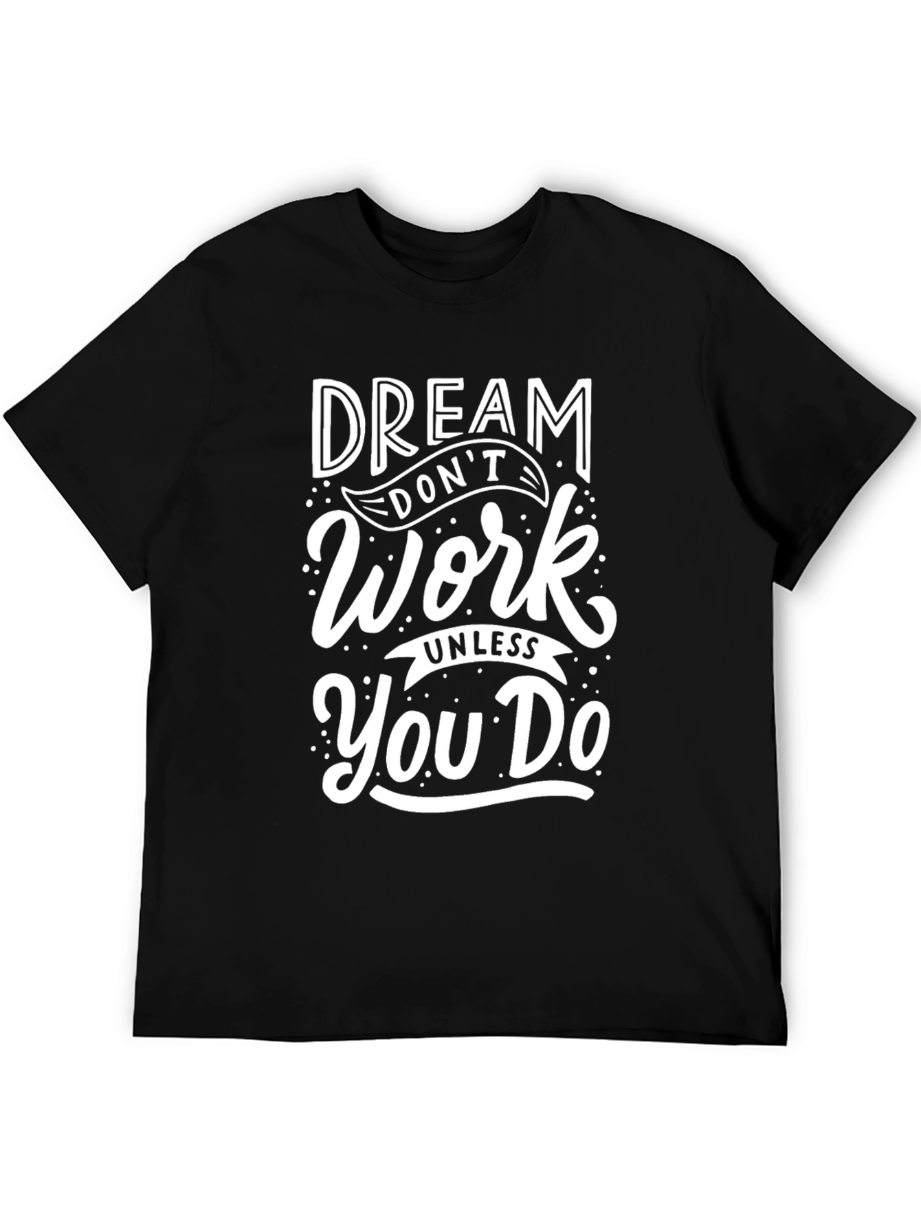 Dream Work T-Shirt