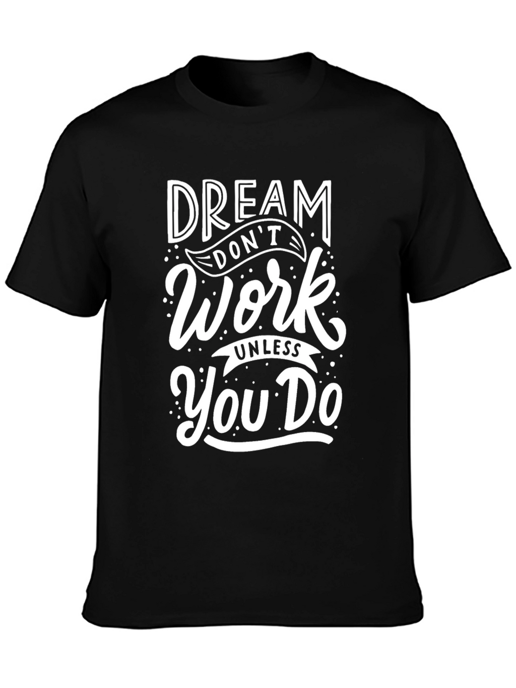 Dream Work T-Shirt