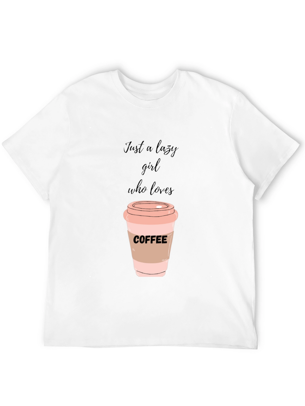 Lazy Girl Coffee Lover T-Shirt