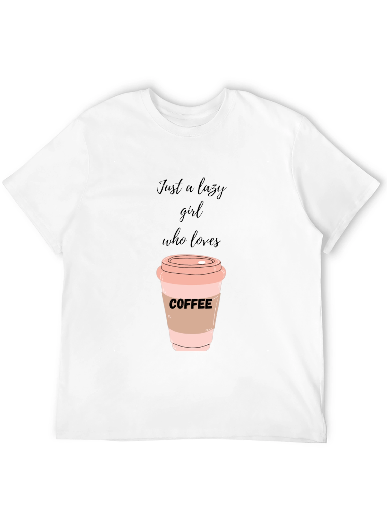 Lazy Girl Coffee Lover T-Shirt