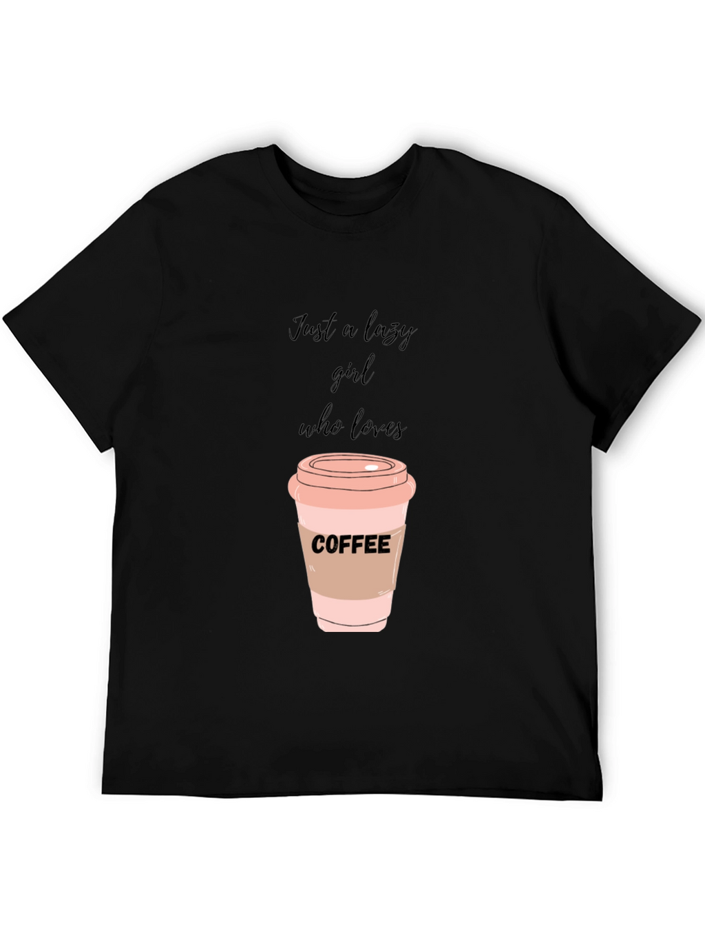 Lazy Girl Coffee Lover T-Shirt
