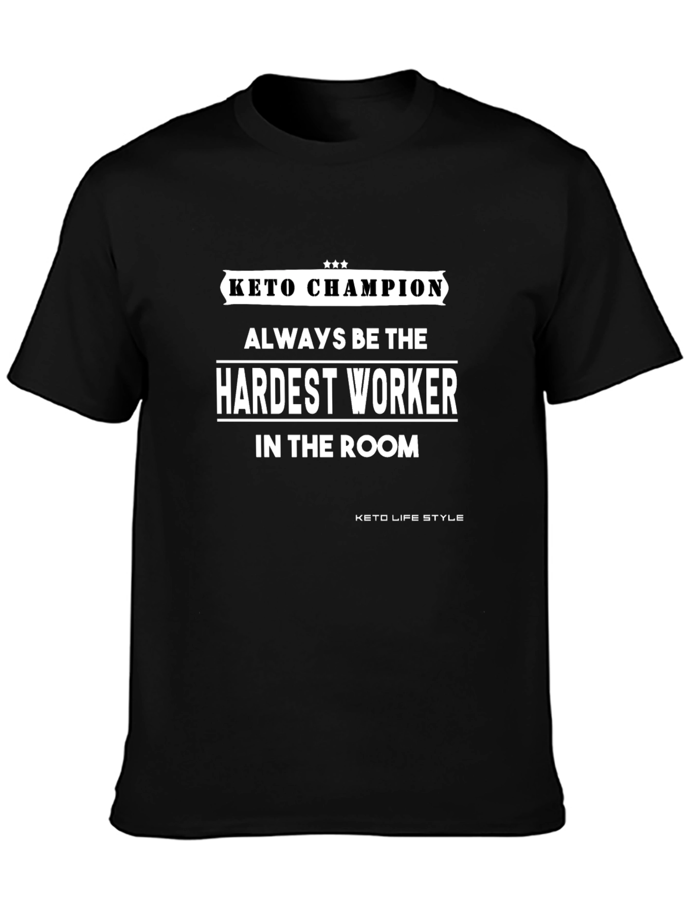 Keto Champion Hardest Worker in the Room Graphic T-Shirt