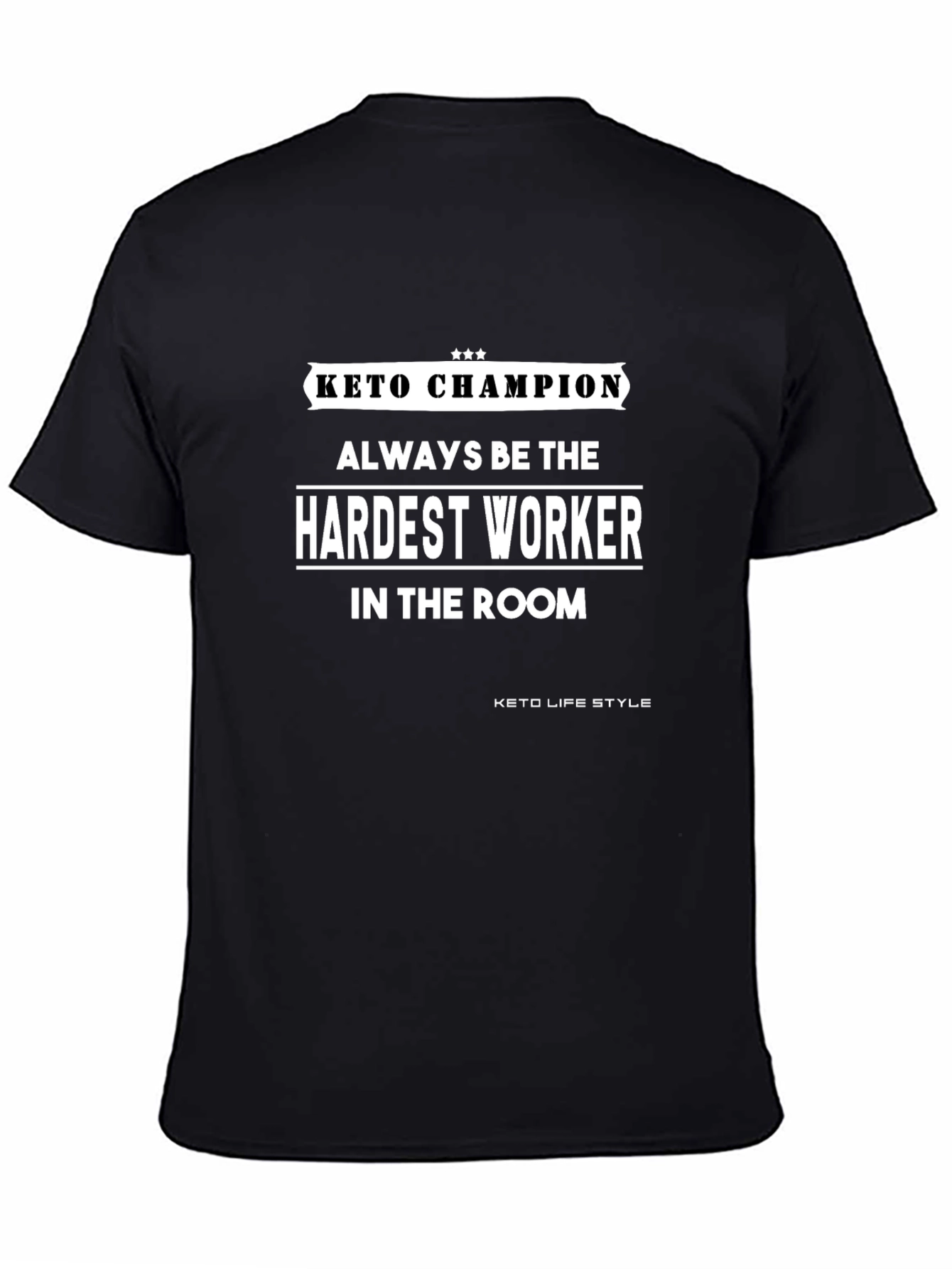 Keto Champion Hardest Worker in the Room Graphic T-Shirt