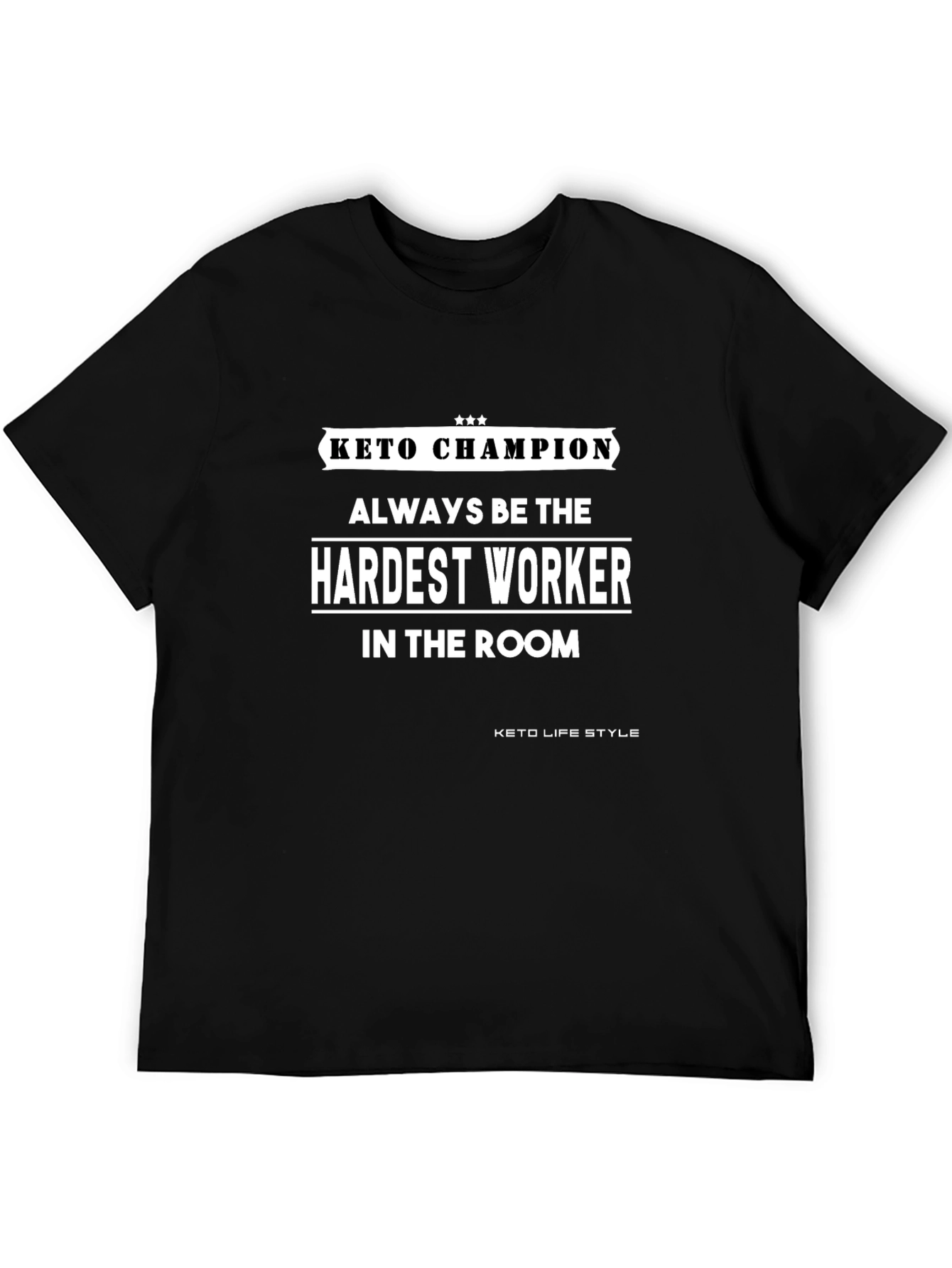 Keto Champion Hardest Worker in the Room Graphic T-Shirt
