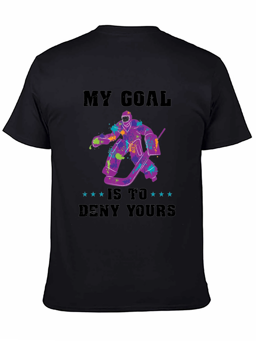My Goal is to Deny Yours T-Shirt