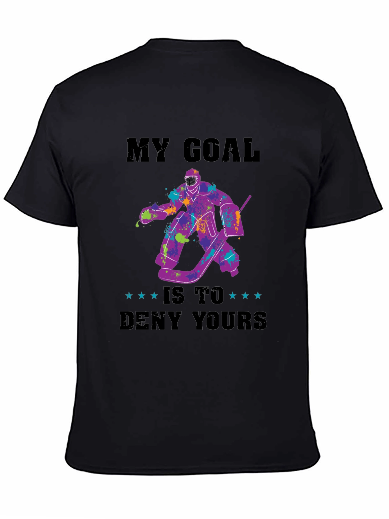 My Goal is to Deny Yours T-Shirt