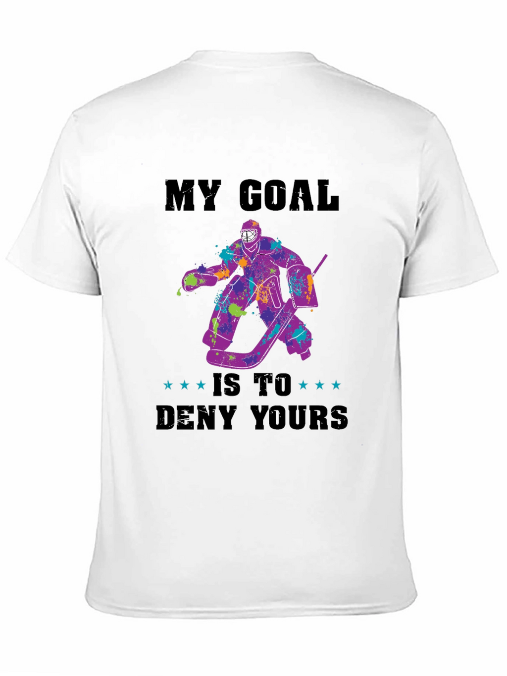 My Goal is to Deny Yours T-Shirt