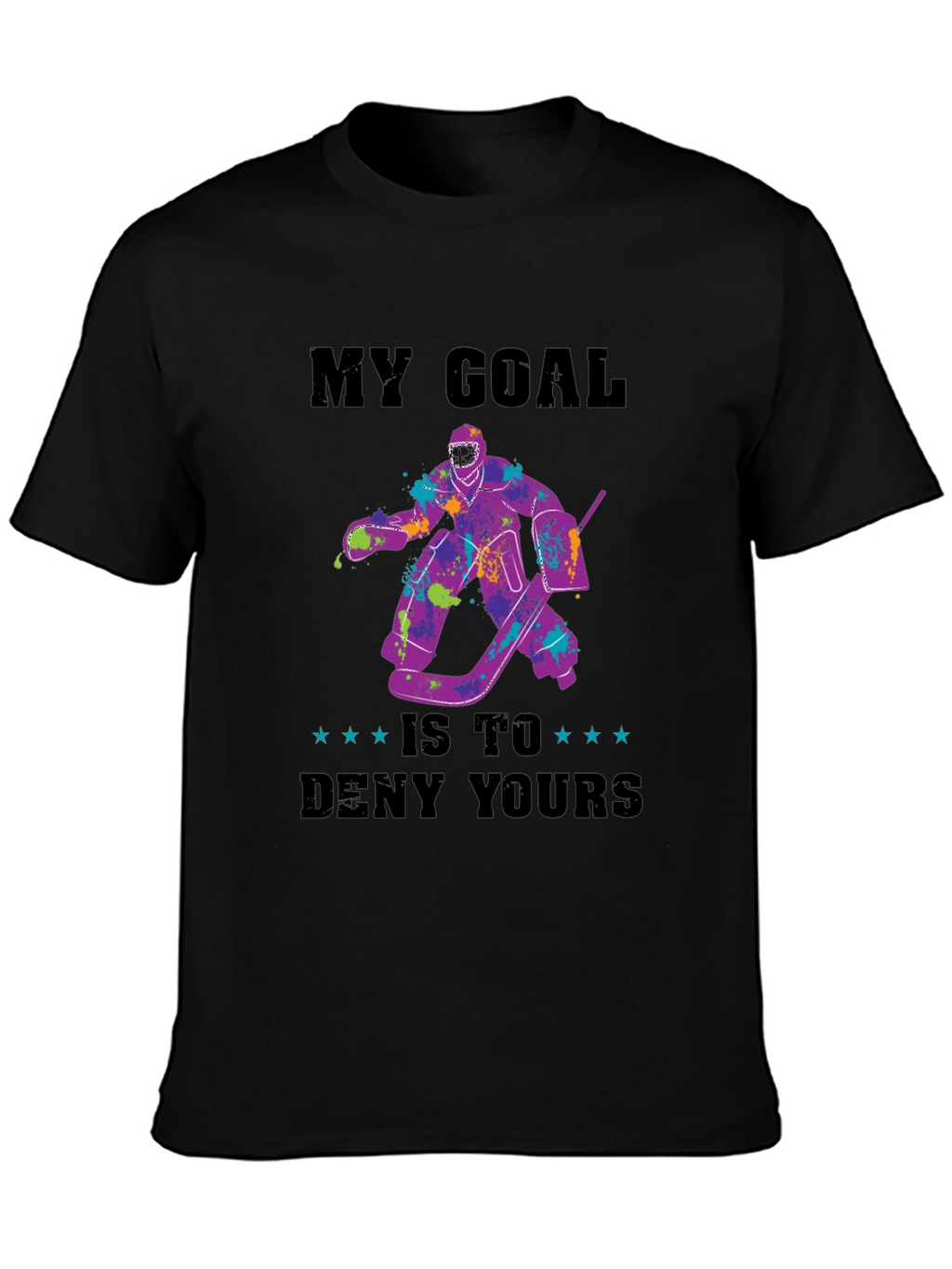 My Goal is to Deny Yours T-Shirt