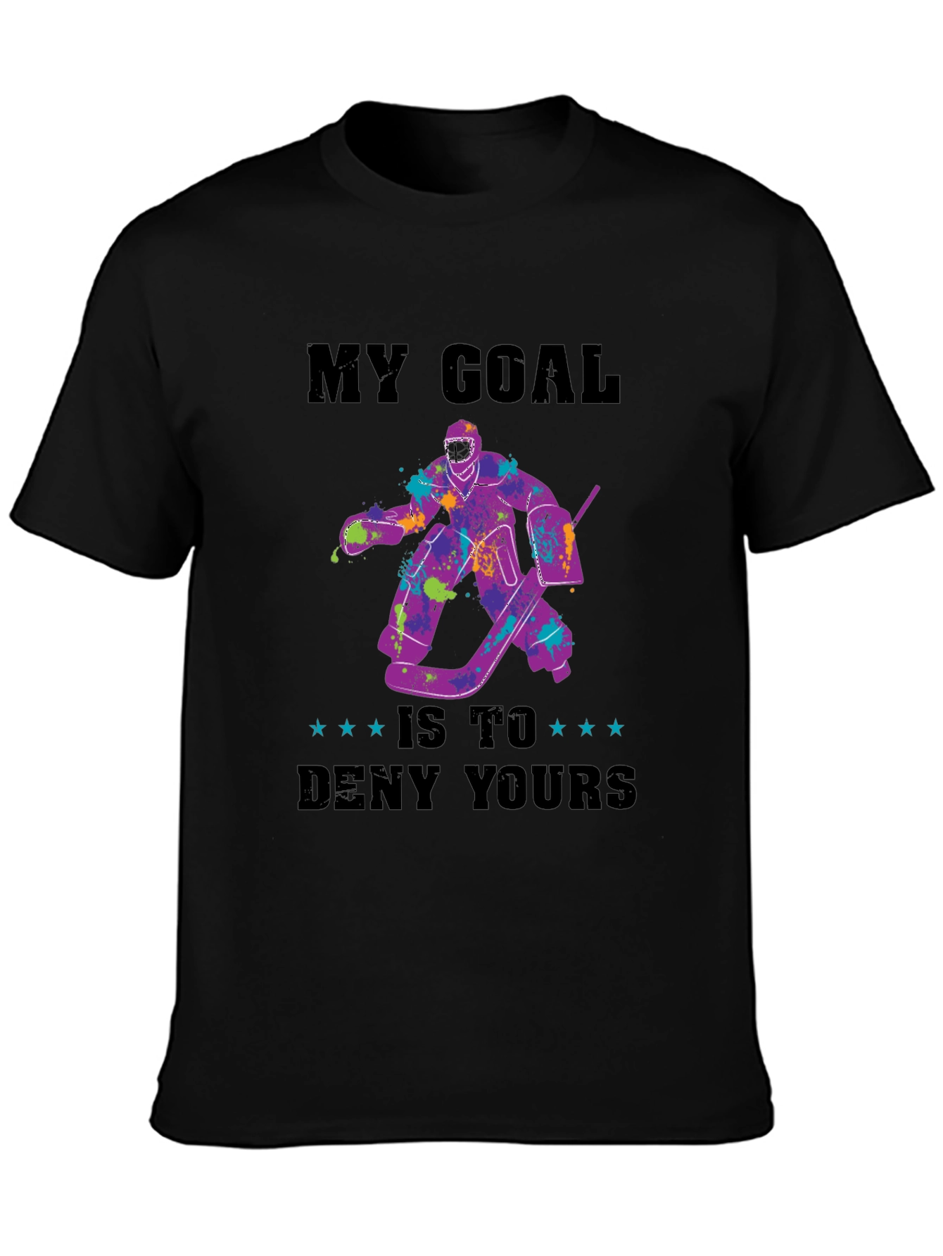 My Goal is to Deny Yours T-Shirt