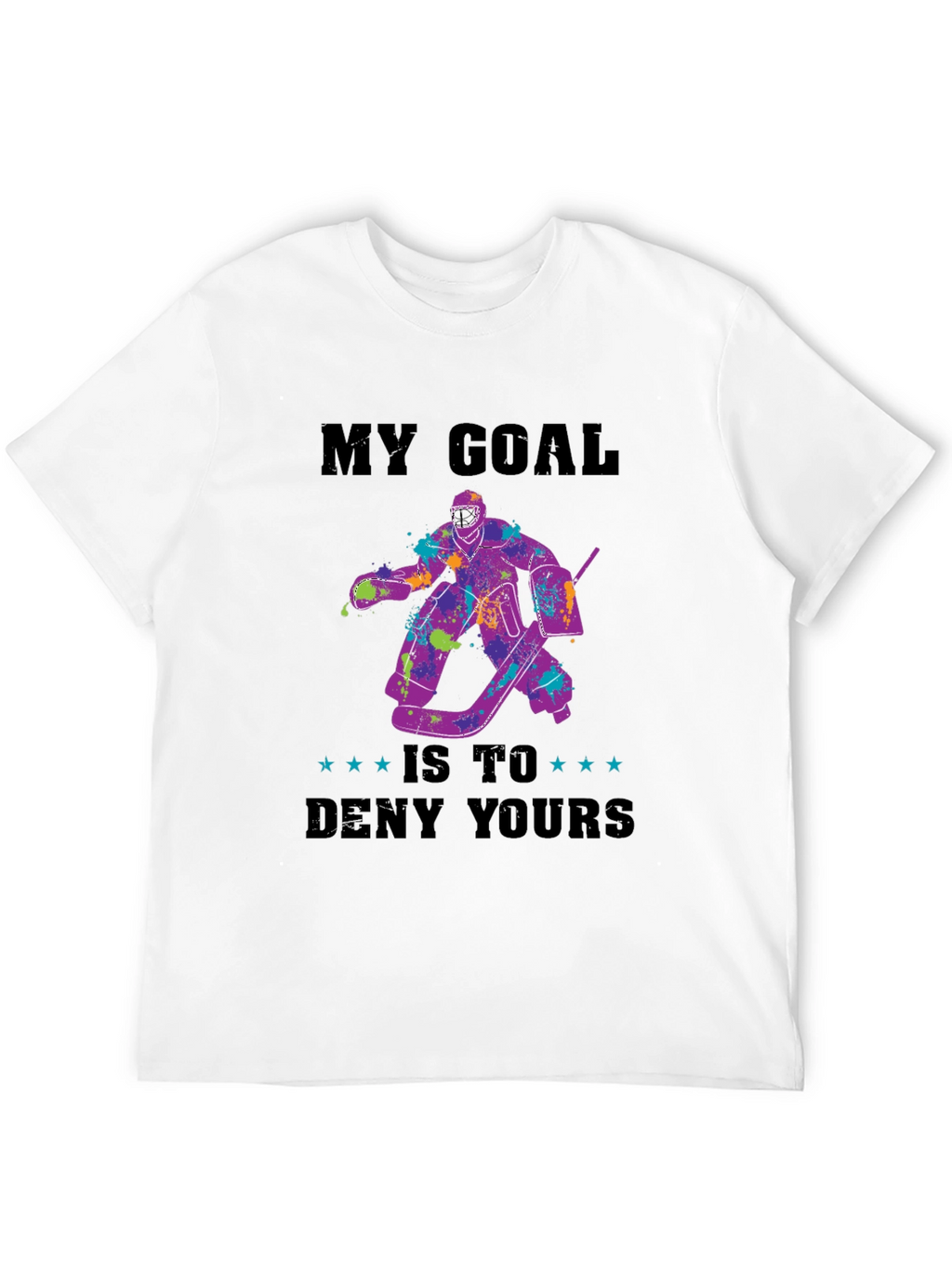 My Goal is to Deny Yours T-Shirt