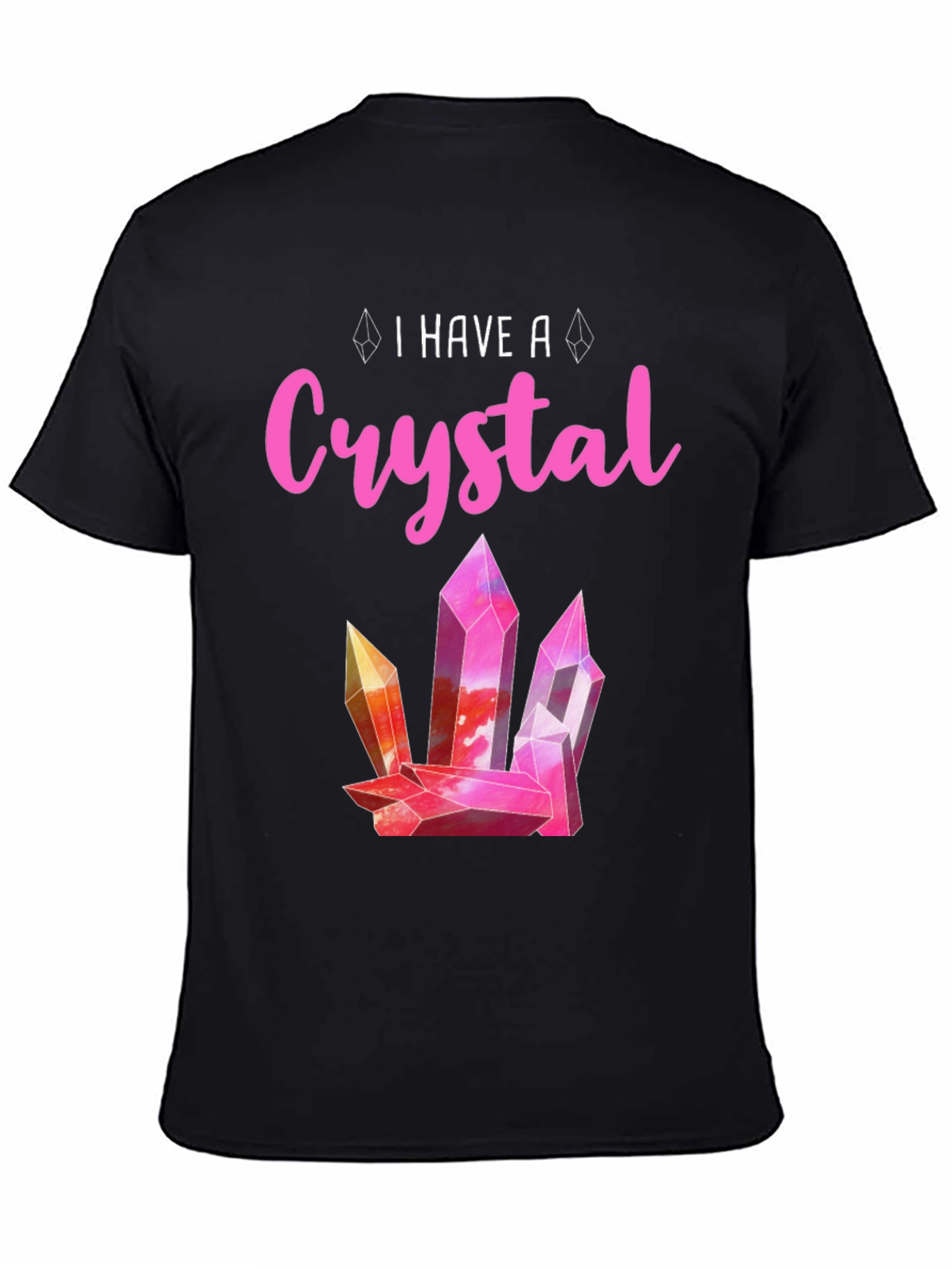 I Have a Crystal T-Shirt - Pink Graphic Tee