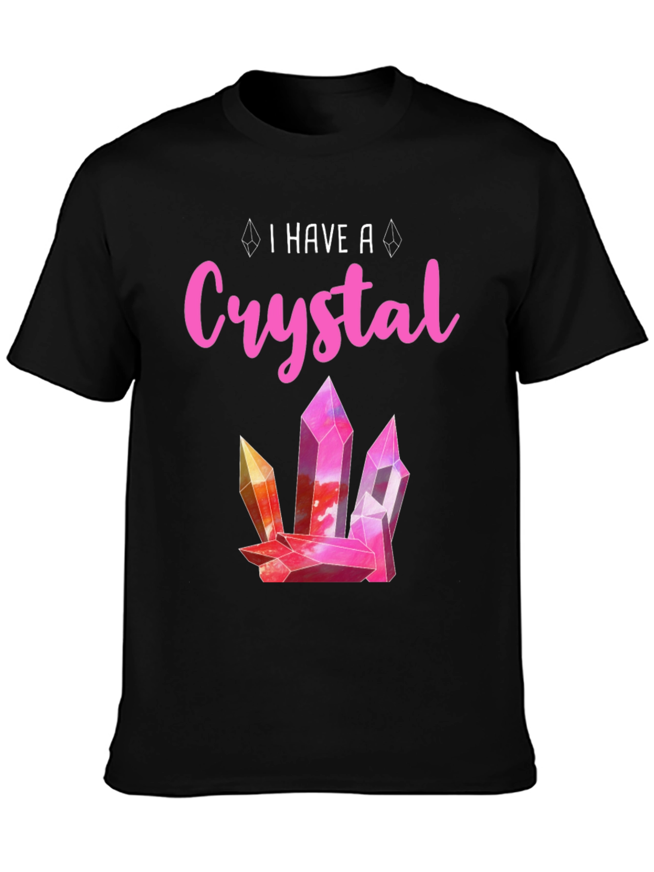 I Have a Crystal T-Shirt - Pink Graphic Tee