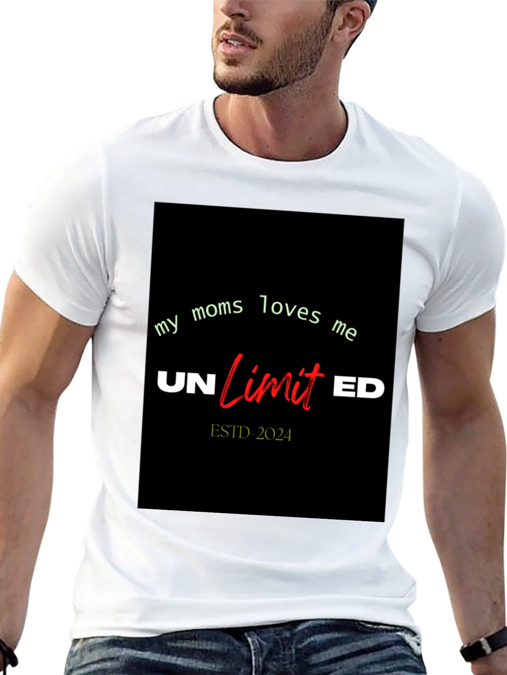 My Moms Loves Me Unlimited T-Shirt