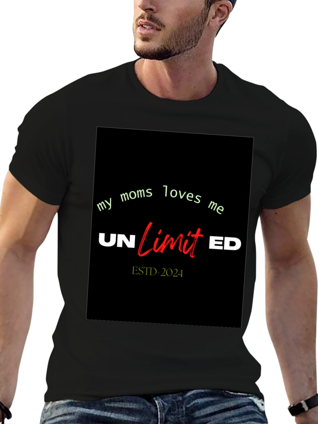 My Moms Loves Me Unlimited T-Shirt