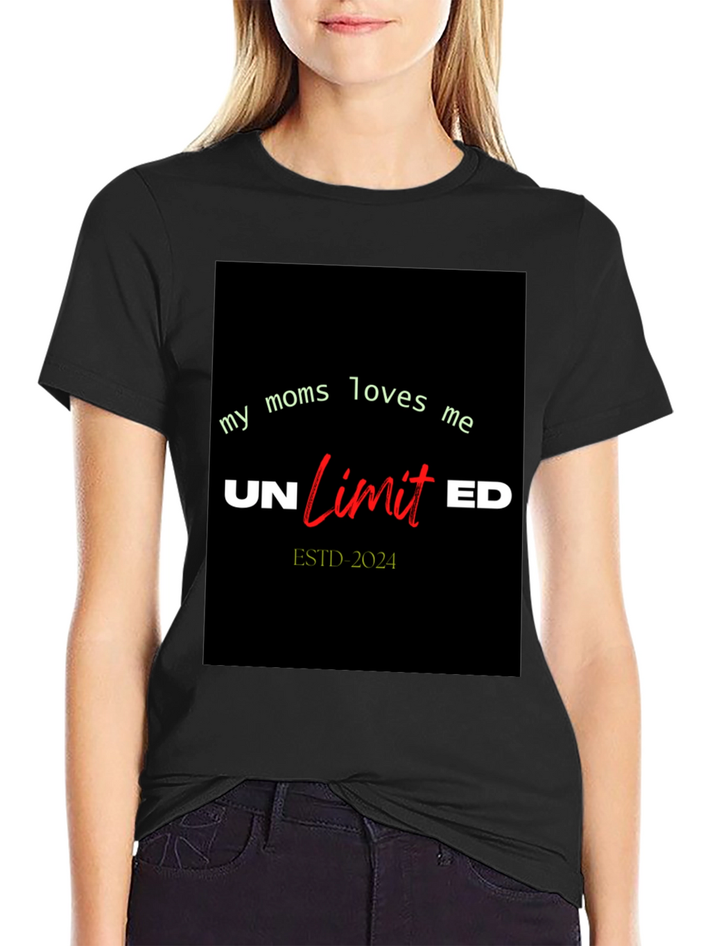 My Moms Loves Me Unlimited T-Shirt