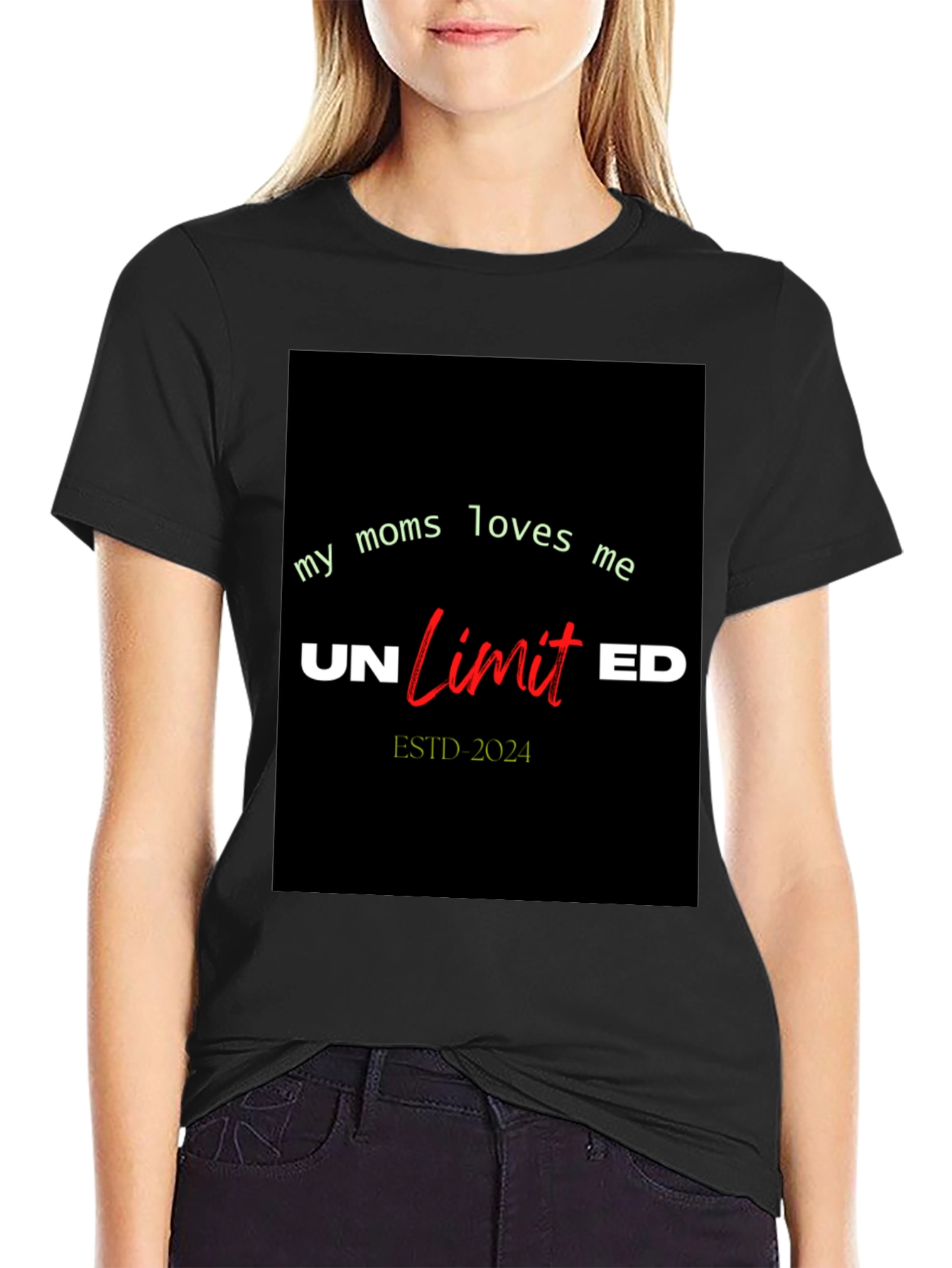 My Moms Loves Me Unlimited T-Shirt