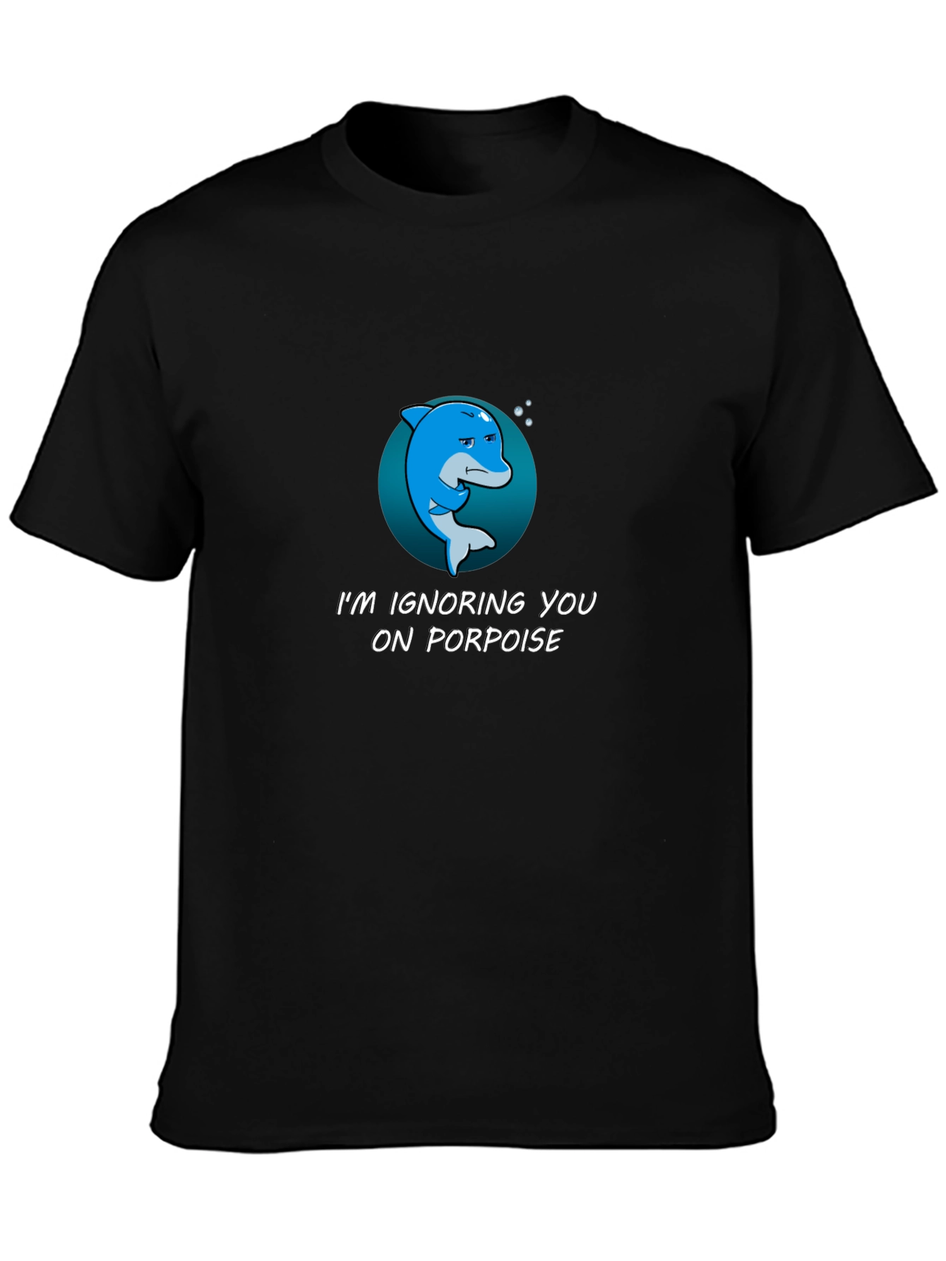 Ignoring You On Porpoise Graphic T-Shirt