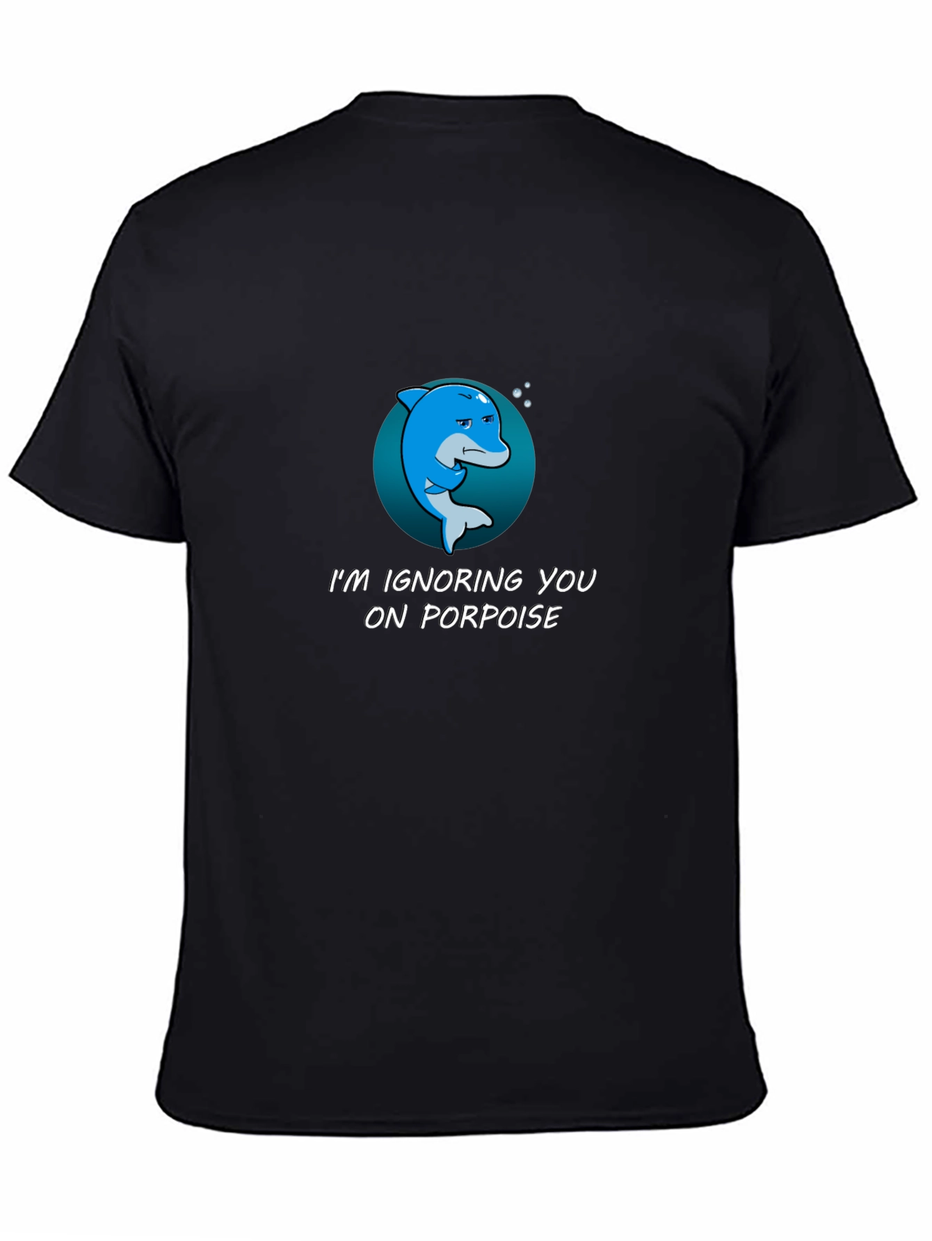 Ignoring You On Porpoise Graphic T-Shirt