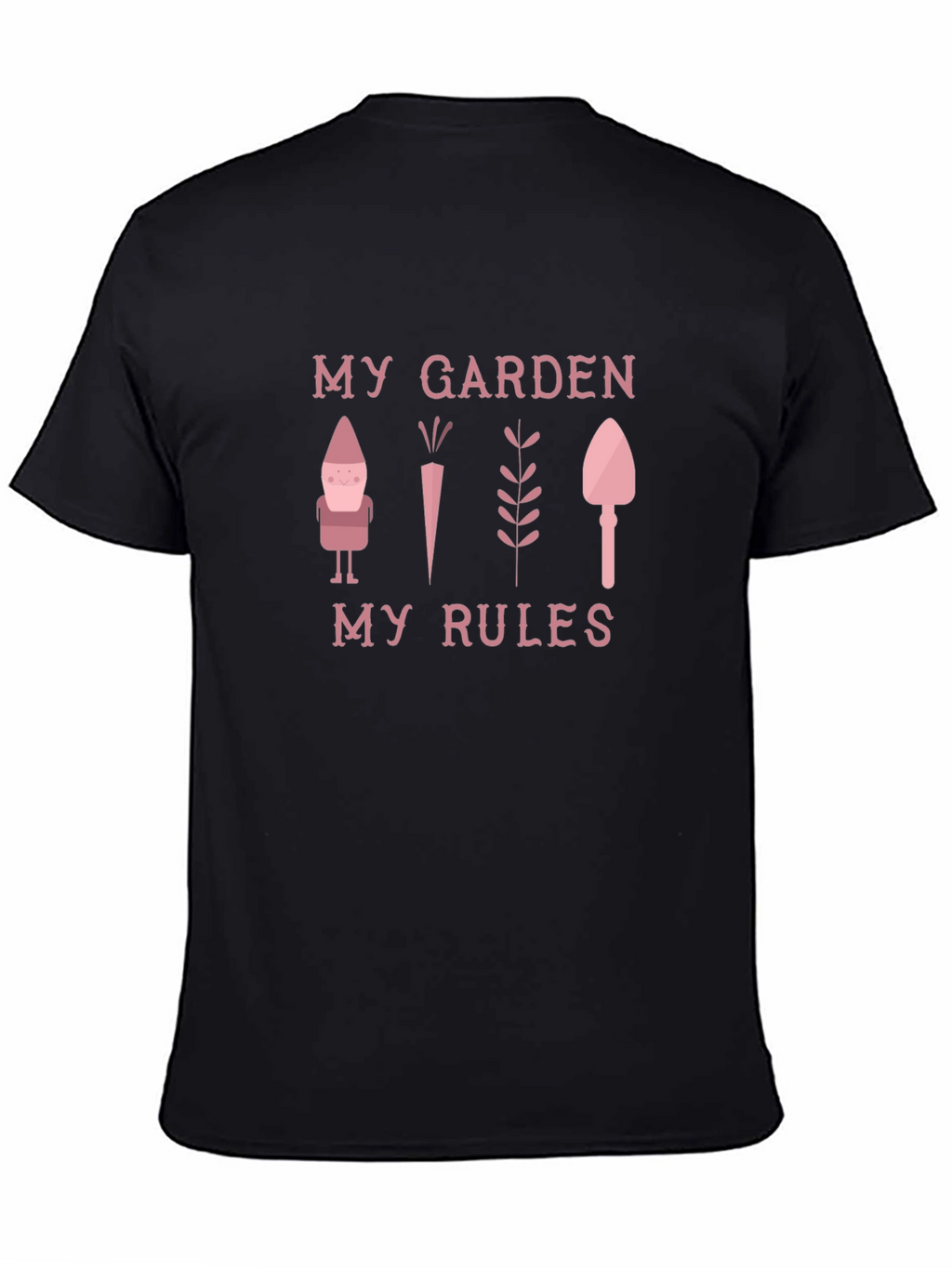 My Garden My Rules Novelty Graphic T-Shirt