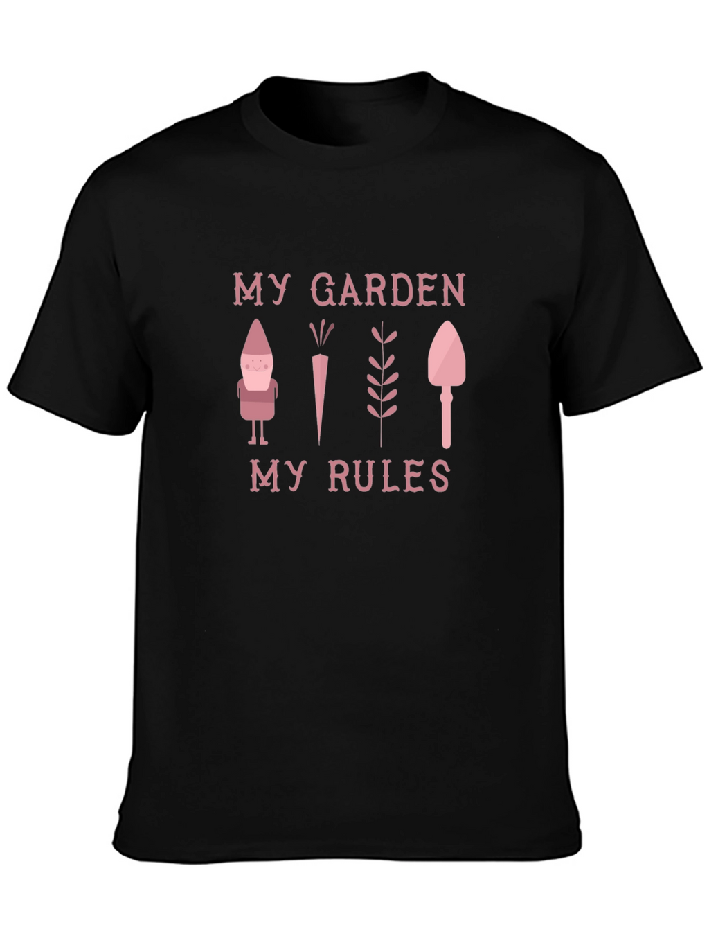 My Garden My Rules Novelty Graphic T-Shirt