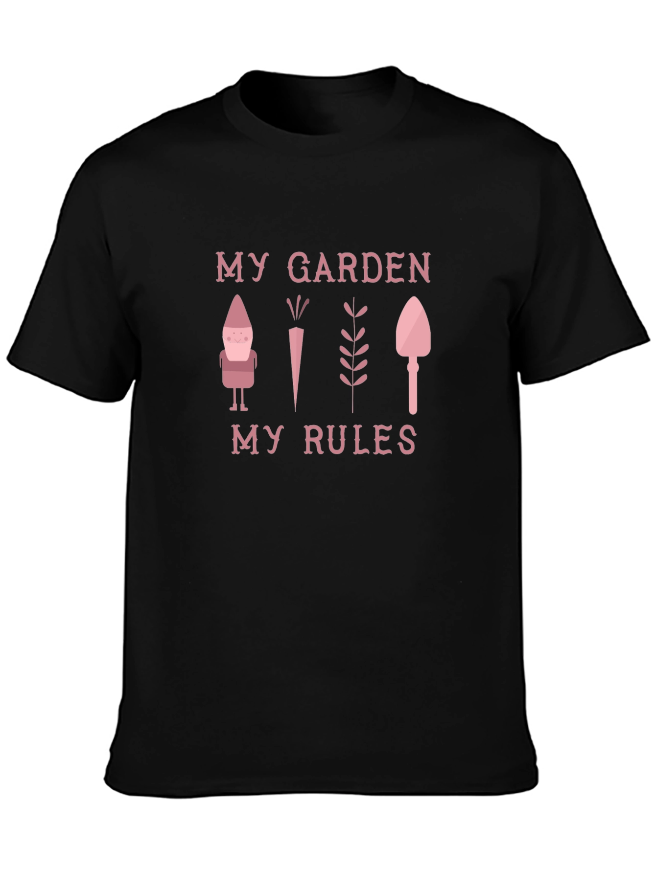 My Garden My Rules Novelty Graphic T-Shirt
