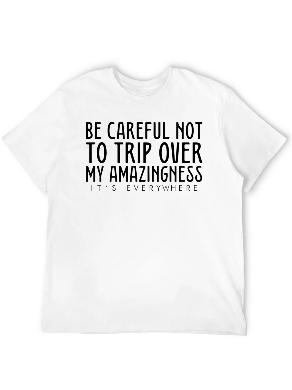 Amazingness Slogan Graphic Tee - Funny T-Shirt