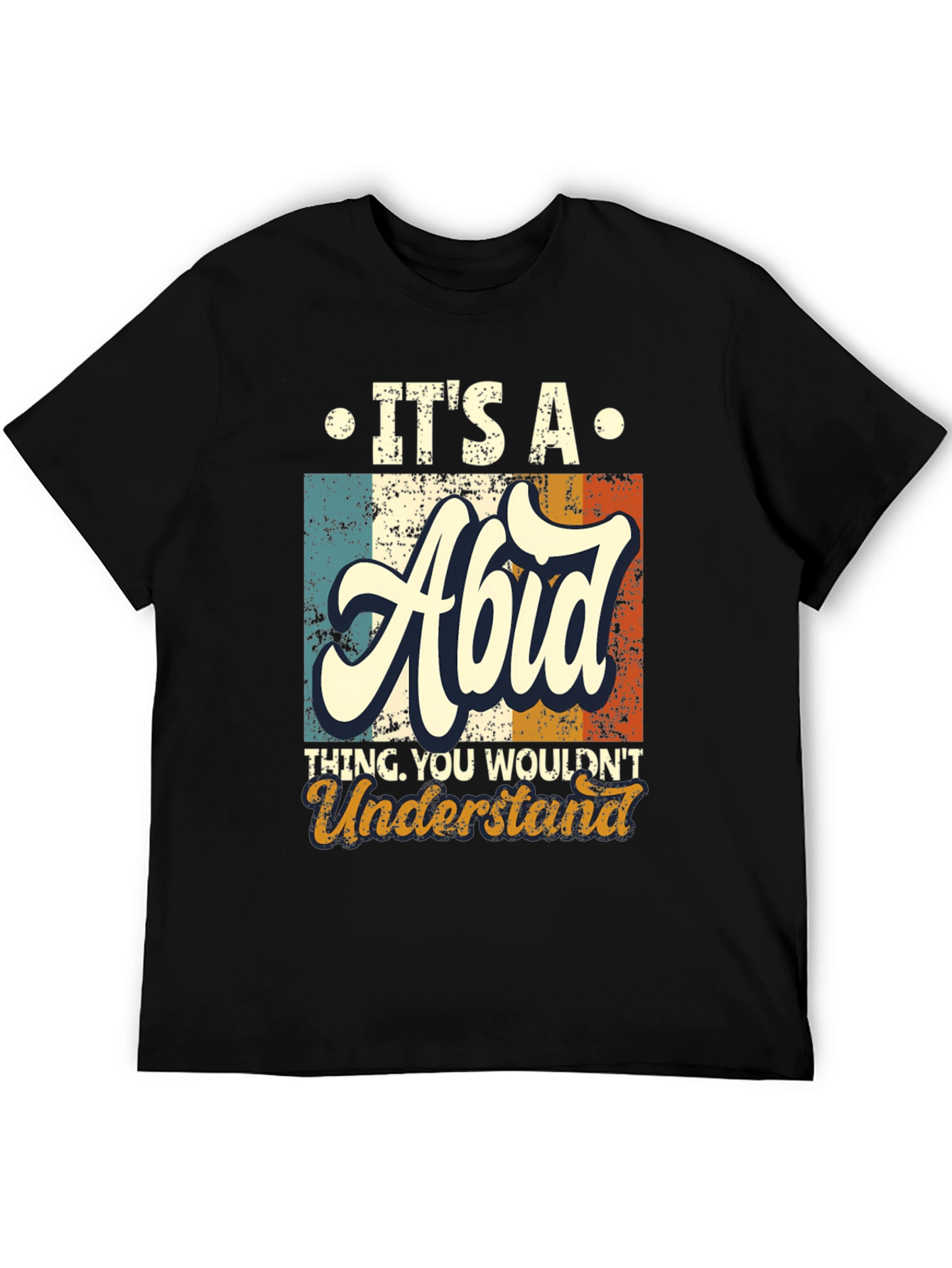 Its A Abid Thing You Wouldnt Understand T-Shirt