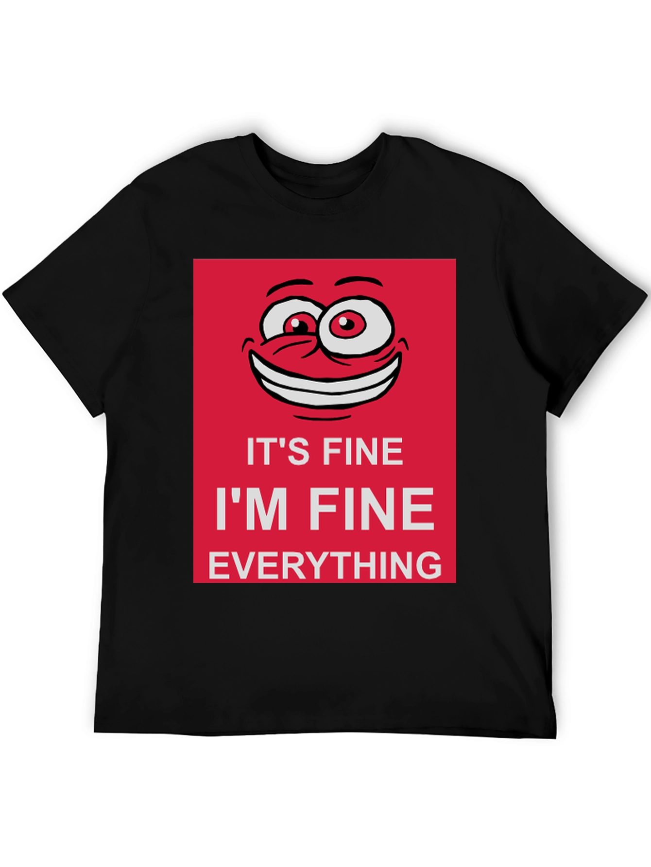 Its Fine Im Fine Everything is Fine T-Shirt
