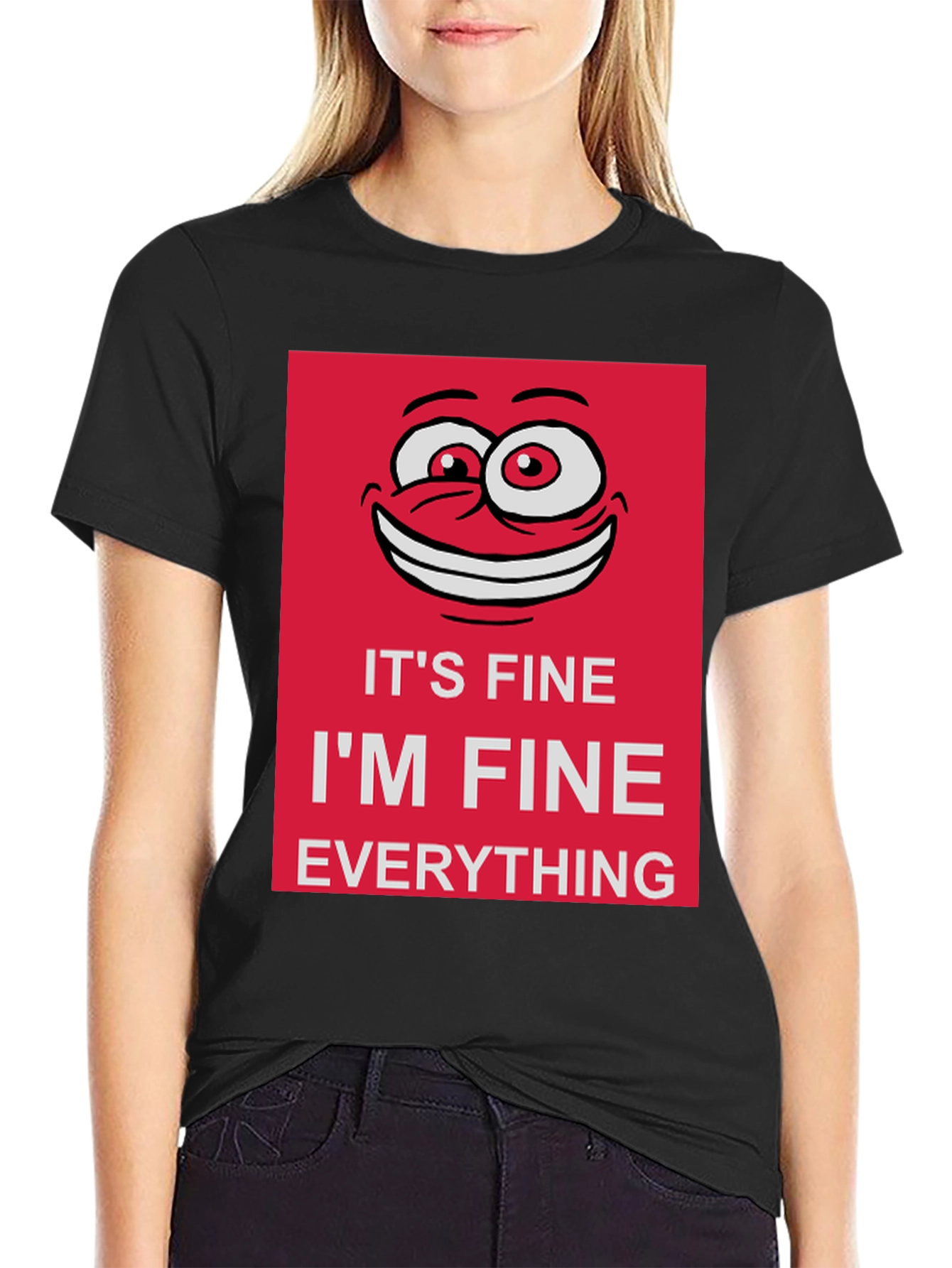Its Fine Im Fine Everything is Fine T-Shirt
