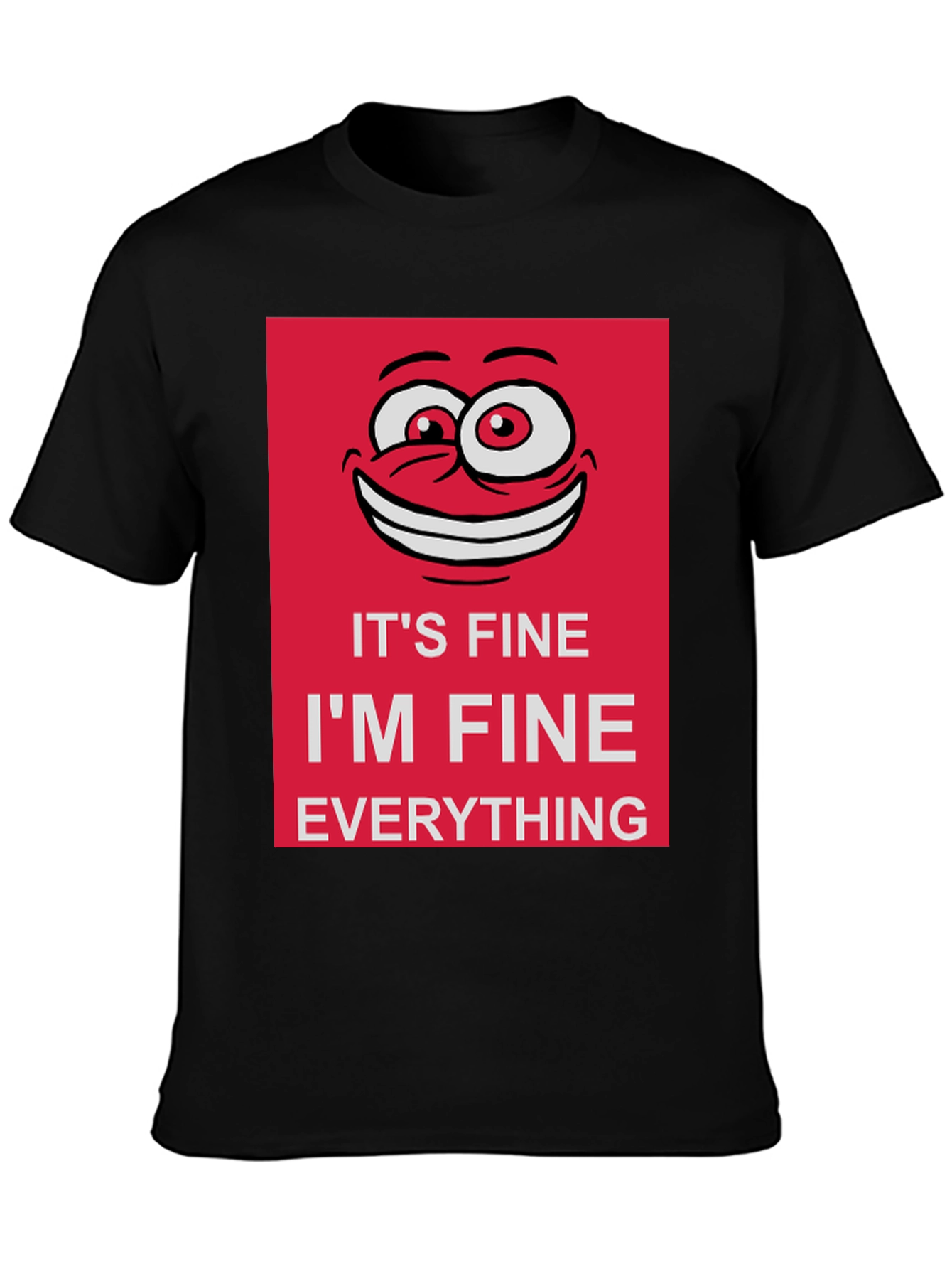 Its Fine Im Fine Everything is Fine T-Shirt