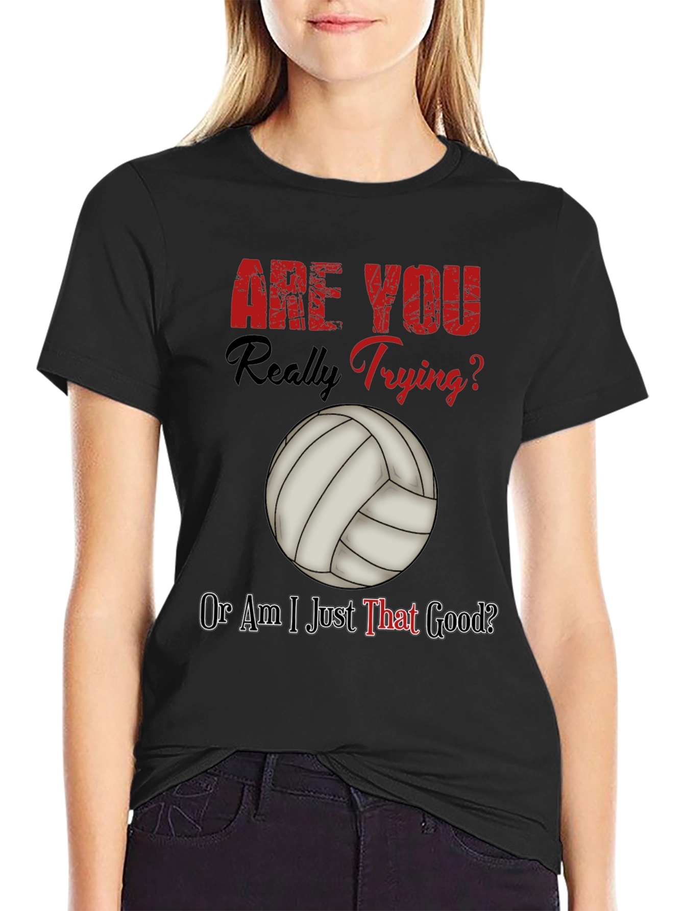 Funny Volleyball T-Shirt - Are You Really Trying?