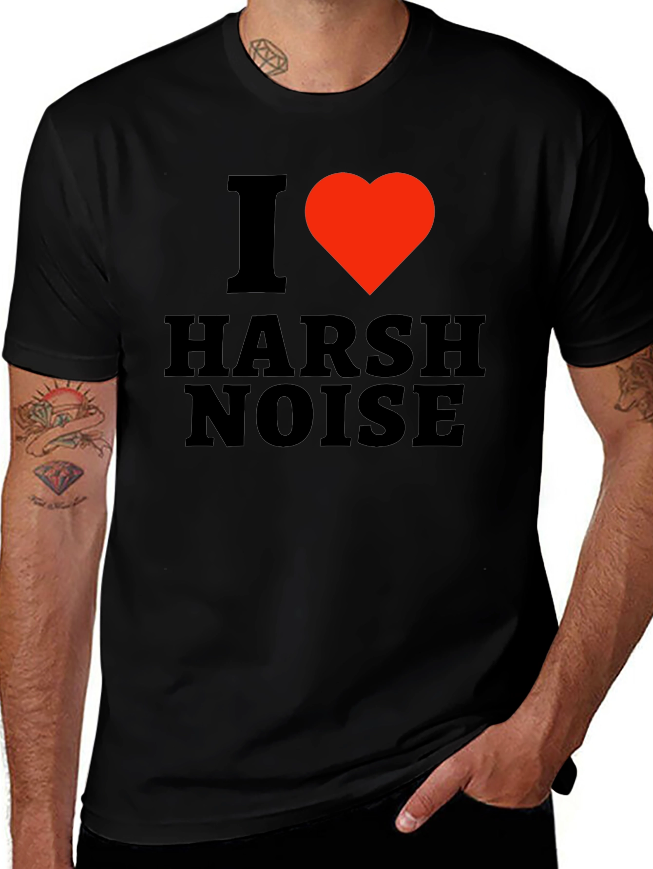 I Love Harsh Noise Black T-Shirt