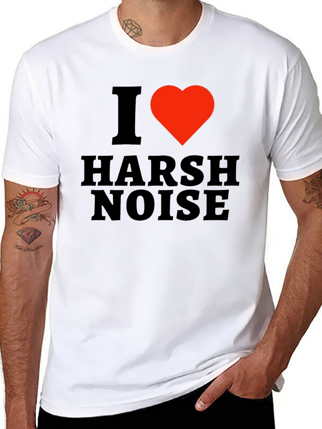 I Love Harsh Noise Black T-Shirt