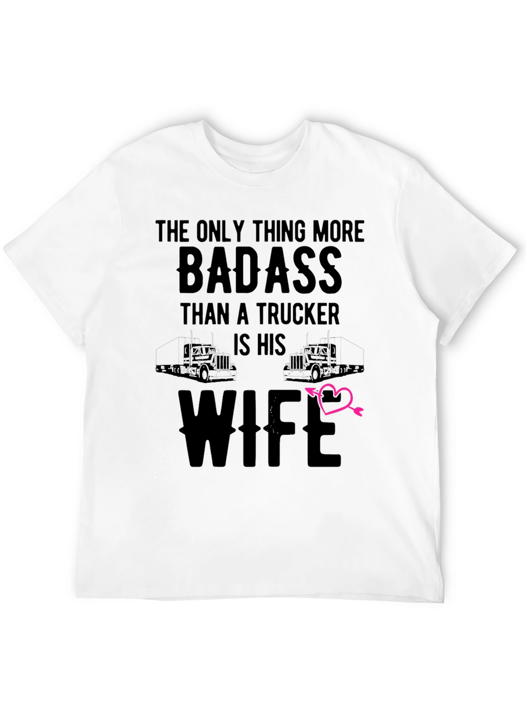 Badass Truckers Wife T-Shirt