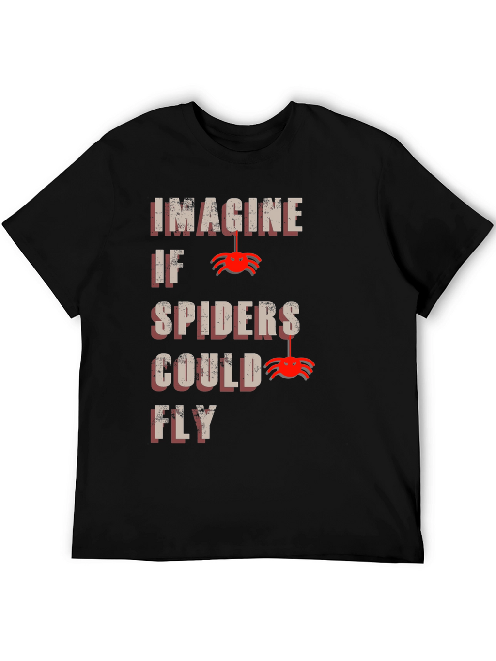 Imagine Spiders Could Fly T-Shirt