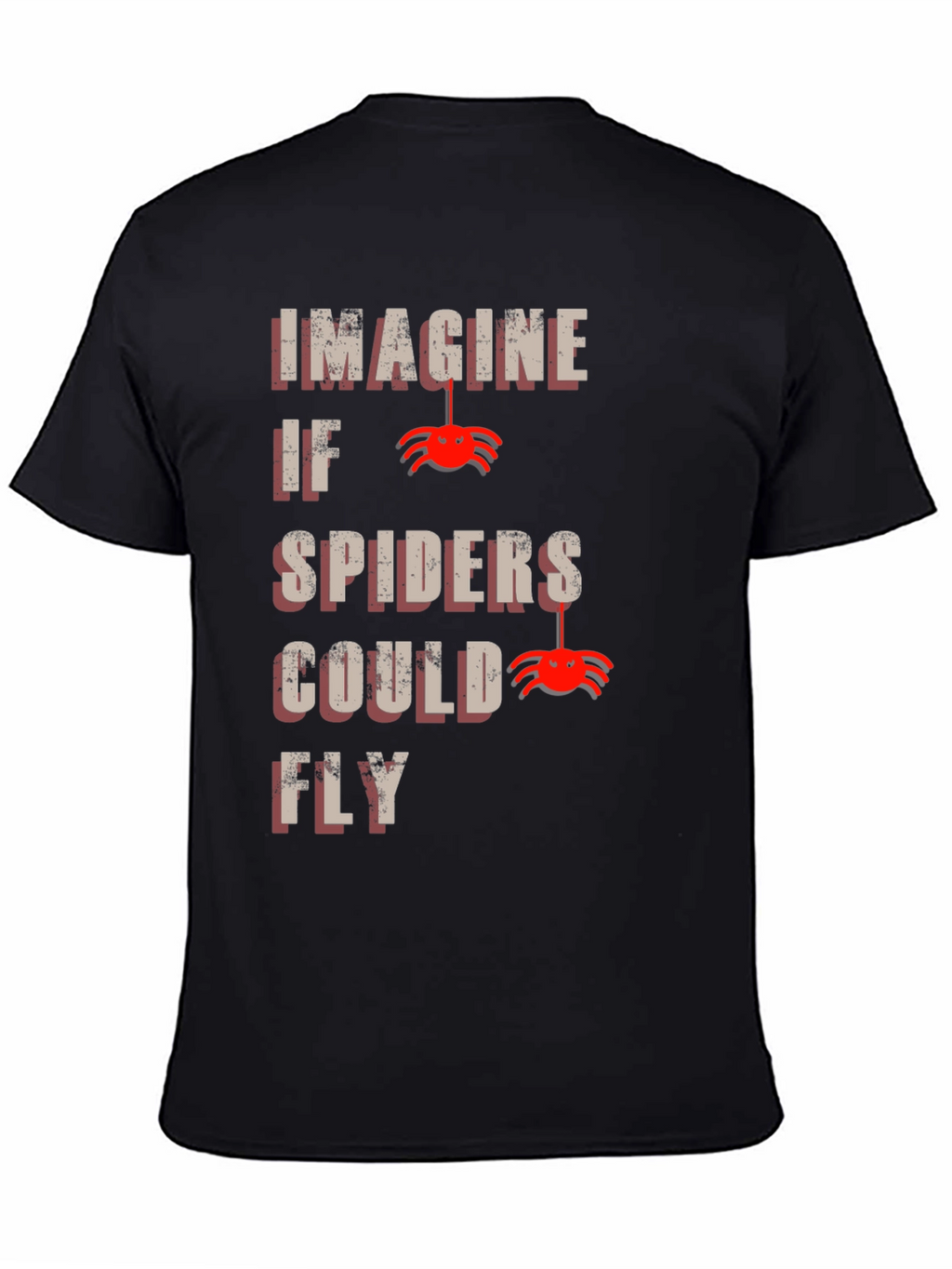 Imagine Spiders Could Fly T-Shirt